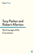 Cover: The Courage of His Convictions - Faber & Faber