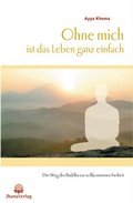 Cover: Ohne mich ist das Leben ganz einfach - Jhana Verlag im Buddha-Haus