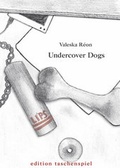 Cover: Undercover Dogs - Buchhandlung Beim Augarten