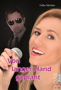 Abbildung von: Von langer Hand geplant - BOAS media e. V.