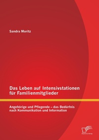 Abbildung von: Das Leben auf Intensivstationen fuer Familienmitglieder - Diplomica Verlag