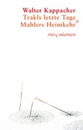 Cover: Trakls letzte Tage & Mahlers Heimkehr - Muery Salzmann