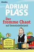 Cover: Der fromme Chaot auf Gemeindefreizeit - Brendow