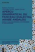 Cover: Aper&ccedil;u grammatical du faisceau dialectal arabe andalou - De Gruyter
