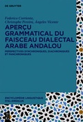 Cover: Encyclop&eacute;die linguistique d'Al-Andalus / Aper&ccedil;u grammatical du faisceau dialectal arabe andalou - De Gruyter Mouton