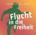 Cover: Flucht in die Freiheit (H&ouml;rbuch) - Christliche Literaturverbreitung