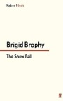 Cover: The Snow Ball - Faber & Faber