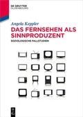 Cover: Das Fernsehen als Sinnproduzent - De Gruyter Oldenbourg
