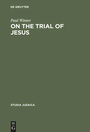 Cover: On the Trial of Jesus - De Gruyter