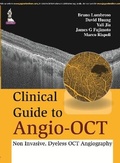 Cover: Clinical Guide to Angio-OCT: Non Invasive, Dyeless OCT Angiography - Jaypee Brothers Medical Publishers