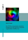 Cover: Zum Einfluss transversaler akustischer Anregung auf die Dynamik turbulenter vorgemischter Drallflammen - Dr. Hut