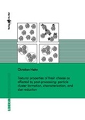 Cover: Textural properties of fresh cheese as affected by post-processing: particle cluster formation, characterization, and size reduction - Dr. Hut