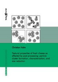 Enlarge image Cover: Textural properties of fresh cheese as affected by post-processing: particle cluster formation, characterization, and size reduction - Dr. Hut