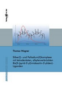 Abbildung von: Silber(I)- und Palladium(II)komplexe mit tetradentaten, alkylenverbrückten Bis(3-(pyrid-2-yl)imidazolin-2-yliden)-Liganden - Dr. Hut