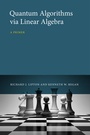 Cover: Quantum Algorithms via Linear Algebra - MIT Press
