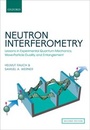 Cover: Neutron Interferometry - Oxford University Press