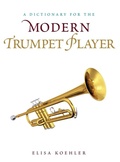 Cover: A Dictionary for the Modern Trumpet Player - Rowman & Littlefield Publishers