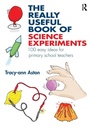 Cover: The Really Useful Book of Science Experiments - Routledge