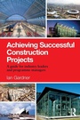 Cover: Achieving Successful Construction Projects - Routledge
