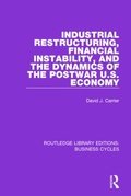 Cover: Industrial Restructuring, Financial Instability and the Dynamics of the Postwar US Economy (RLE: Business Cycles) - Routledge