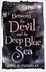 Cover: Between the Devil and the Deep Blue Sea - Faber & Faber