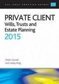 Cover: Private Client: Wills, Trusts and Estate Planning 2015 - College of Law Publishing
