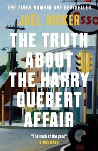 Enlarge image Cover: The Truth About the Harry Quebert Affair - MacLehose Press