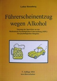 Abbildung von: Führerscheinentzug wegen Alkohol - Nutzung der Sperrfrist vor der Medizinisch-Psychologischen Untersuchung (MPU) - Rosenberg, Lothar