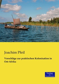Abbildung von: Vorschlaege zur praktischen Kolonisation in Ost-Afrika - Vero Verlag