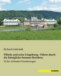 Abbildung von: Pillnitz und seine Umgebung - Führer durch die Königliche Sommer-Residenz - saxoniabuch.de