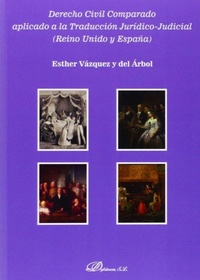Abbildung von: Derecho civil comparado aplicado a la traducción jurídico-judicial : Reino Unido y España - Editorial Dykinson, S.L.