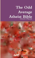 Cover: The Odd Average Atheist Bible - Lulu.com