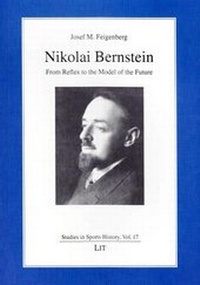 Abbildung von: Nikolai Bernstein - from Reflex to the Model of the Future: 17 - Lit Verlag