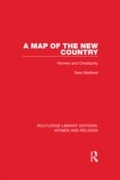Cover: A Map of the New Country (RLE Women and Religion) - Routledge