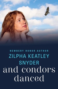 Enlarge image Cover: And Condors Danced - Open Road Media Teen & Tween