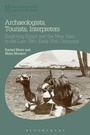 Cover: Archaeologists, Tourists, Interpreters - Bloomsbury Academic