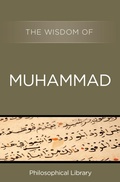 Cover: The Wisdom of Muhammad - Philosophical Library/Open Road