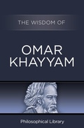 Cover: The Wisdom of Omar Khayyam - Philosophical Library/Open Road