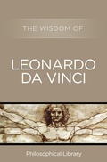 Cover: The Wisdom of Leonardo da Vinci - Philosophical Library/Open Road