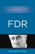 Cover: The Wisdom of FDR - Philosophical Library/Open Road