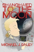 Cover: Shanghaied to the Moon - Open Road Media Teen & Tween