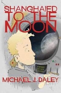 Enlarge image Cover: Shanghaied to the Moon - Open Road Media Teen & Tween