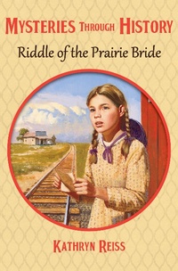 Enlarge image Cover: Riddle of the Prairie Bride - Open Road Media Teen & Tween