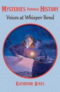Cover: Voices at Whisper Bend - Open Road Media Teen & Tween