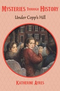Cover: Under Copp's Hill - Open Road Media Teen & Tween
