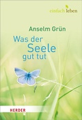 Cover: Was der Seele gut tut - Verlag Herder