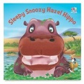 Cover: Sleepy Snoozy Hazel Hippo - Top That! Publishing Ltd