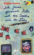 Cover: Ich, Jonas, genannt Pille, und die Sache mit der Liebe - Freies Geistesleben