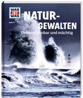 Cover: WAS IST WAS Band 74 Naturgewalten. Unberechenbar und m&auml;chtig - Tessloff Verlag Ragnar Tessloff GmbH & Co. KG