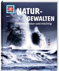 Abbildung von: WAS IST WAS Band 74 Naturgewalten. Unberechenbar und mächtig - Tessloff Verlag Ragnar Tessloff GmbH & Co. KG